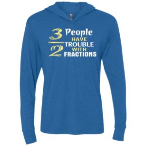 3 out of 2 people have trouble with fractions unisex hoodie