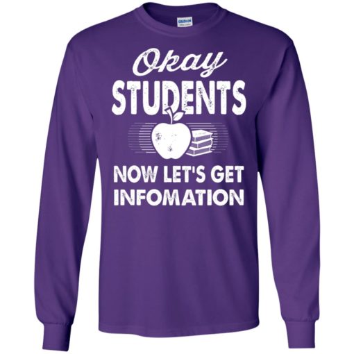 Okay students now let’s get infomation teacher day teaching quote long sleeve