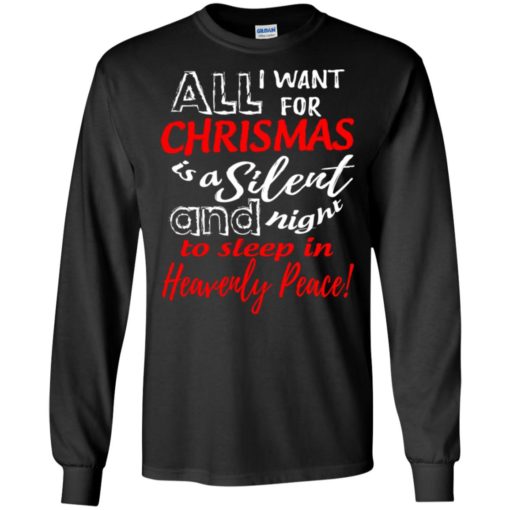 Want for chrismas is a silent night and to sleep long sleeve