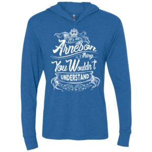 It’s an arneson thing you wouldn’t understand – custom and personalized name gifts unisex hoodie