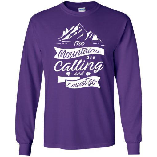 The mountains are calling and i must go love camping hiking long sleeve