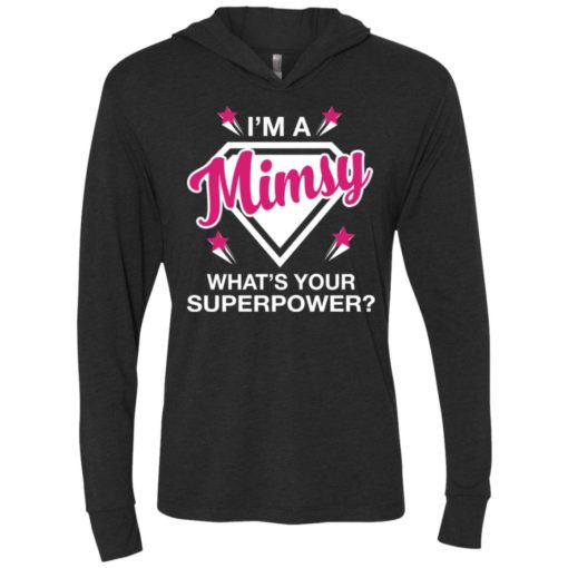 I’m mimsy what is your super power gift for mother unisex hoodie