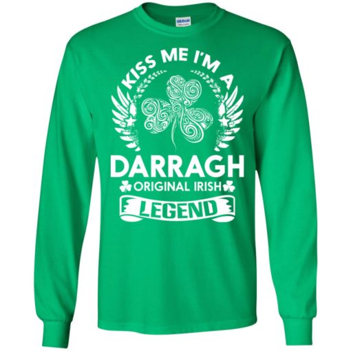 Kiss me i’m a darragh original irish legend – personal custom family name gift long sleeve