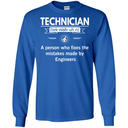 Technician definition funny noun fix mistakes made by engineers long sleeve