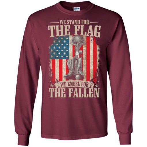 We stand for the flag we kneel for the fallen gift long sleeve