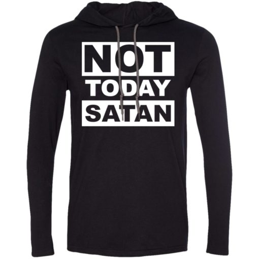 Funny saying gift tee not today satan long sleeve hoodie