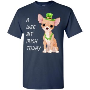 A wee bit irish today chihuahua dog st patricks day t-shirt