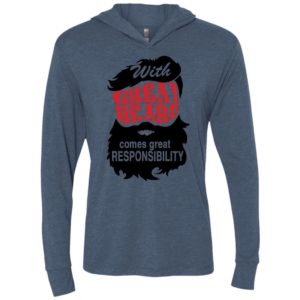 With great beard comes great responsibility unisex hoodie