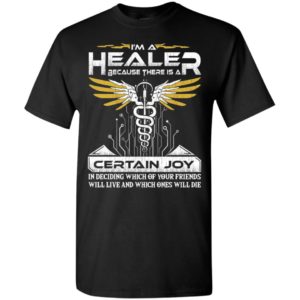 Nurse medical assistant im a healer because there is a certain t-shirt