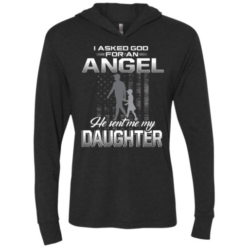 I asked god for angel he sent me my daughter unisex hoodie
