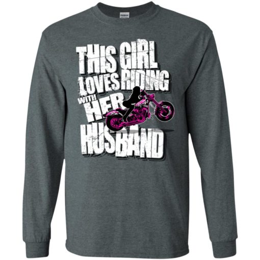This girl loves riding with her husband funny biker couple riding long sleeve