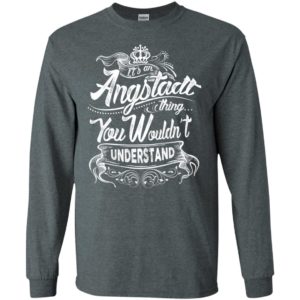 It’s an angstadt thing you wouldn’t understand – custom and personalized name gifts long sleeve