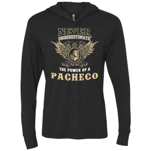 Never underestimate the power of pacheco shirt with personal name on it unisex hoodie