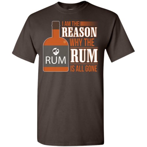 I’m the reason why the rum is all gone shirt wine rum lover t-shirt