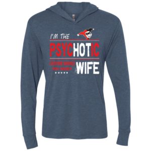 I’m psychotic wife everyone warned you about unisex hoodie