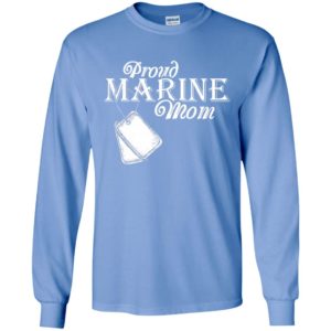 Proud marine mom best gift for military soldier army mom long sleeve
