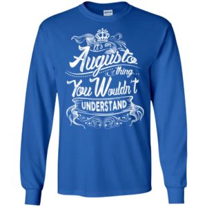 It’s an augusto thing you wouldn’t understand – custom and personalized name gifts long sleeve
