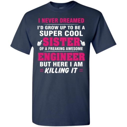Family funny a super cool sister of awesome engineer christmas gift t-shirt