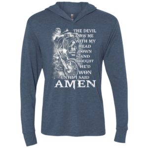 Death rider the devil saw me with my head down and thought hed won until i said amen unisex hoodie