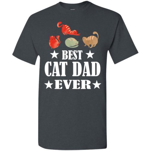 Cat lover gift gift best cat dad ever t-shirt