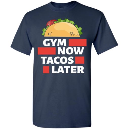 Gym now tacos later crossfit fitness workout lover gift t-shirt