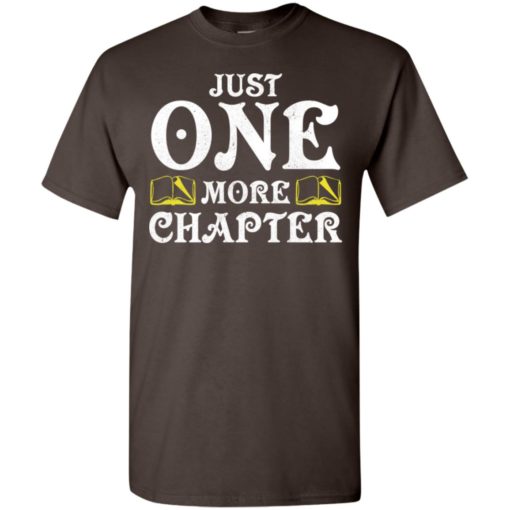 Just one more chapter t-shirt