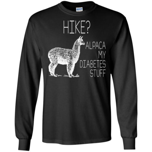 Hike alpaca my diabetes stuff long sleeve
