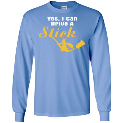 Yes i can drive a stick long sleeve