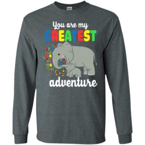 Elephant you are my greatest adventure autism long sleeve