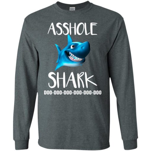 Asshole shark doo doo doo doo doo doo long sleeve