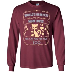 World’s greatest mom loves cat and her kids too cat mom gift long sleeve