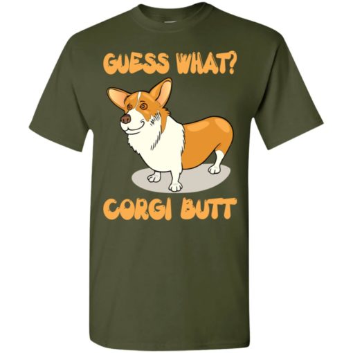 Guess what corgi butt corgi dog lover t-shirt
