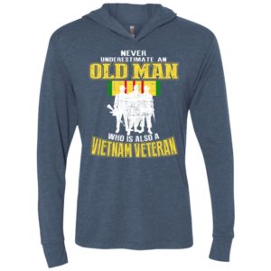 Never underestimate an old man who is also a vietnam veteran gift for veteran dad grandpa father unisex hoodie