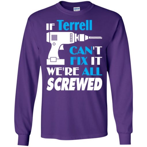 If terrell can’t fix it we all screwed terrell name gift ideas long sleeve