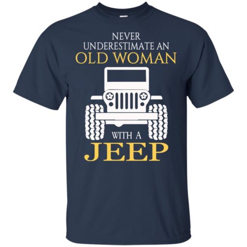 Never underestimate old woman with jeep t-shirt