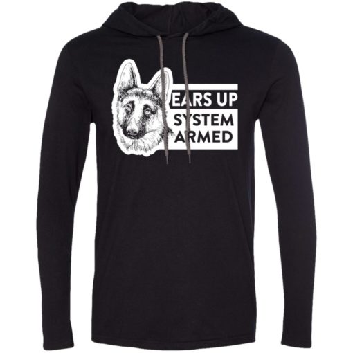 Ears up system armed german shepherd dog owner or lover long sleeve hoodie