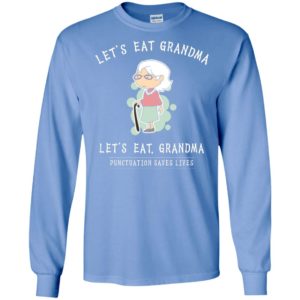Let’s eat grandma – funny grandma long sleeve