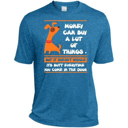 Money can buy a lot but doesnt wiggle sport tee