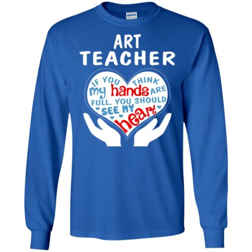 Art teacher shirt – art teacher gift long sleeve