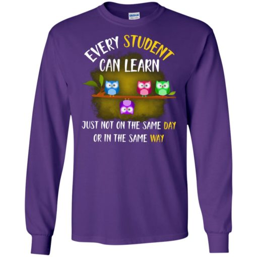 Little owls every student can learn just not on the same day or in the same way long sleeve