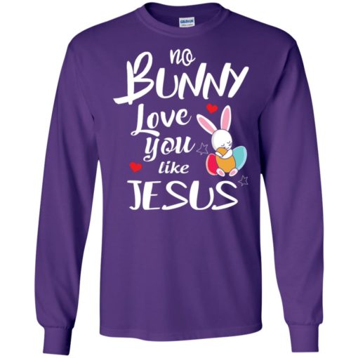 No bunny love you like jesus long sleeve