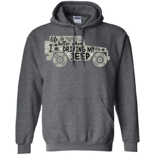 Life is better when i’m driving my jeep hoodie