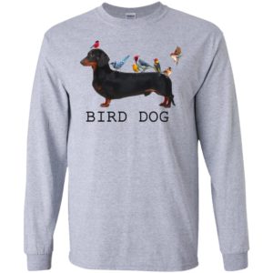 Funny dachshund with birds artwork for dog lover birthday long sleeve