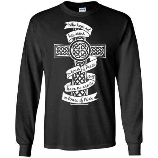 Irish vintage celtic cross who keeps not his arms in peace long sleeve