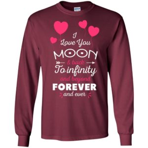 I love you to the moon and back to infinity and beyond forever and ever long sleeve