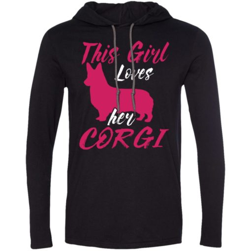 Dog lovers gift this girl loves her corgi long sleeve hoodie