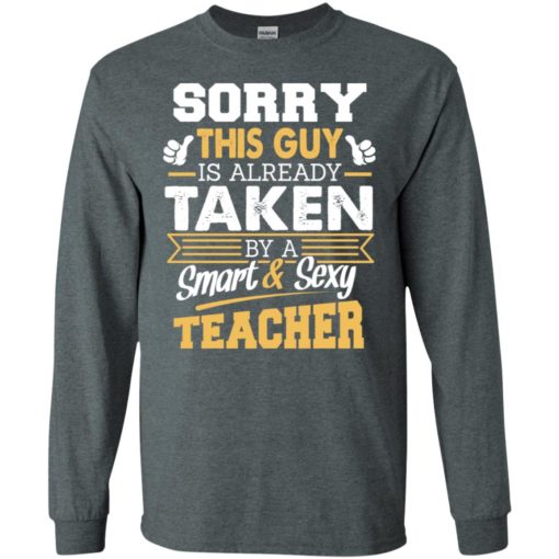Sorry this guy is already taken by smart and sexy teacher long sleeve