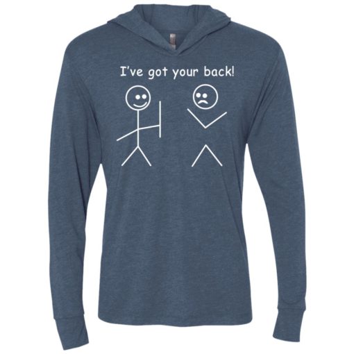 I’ve got your back funny got your back unisex hoodie