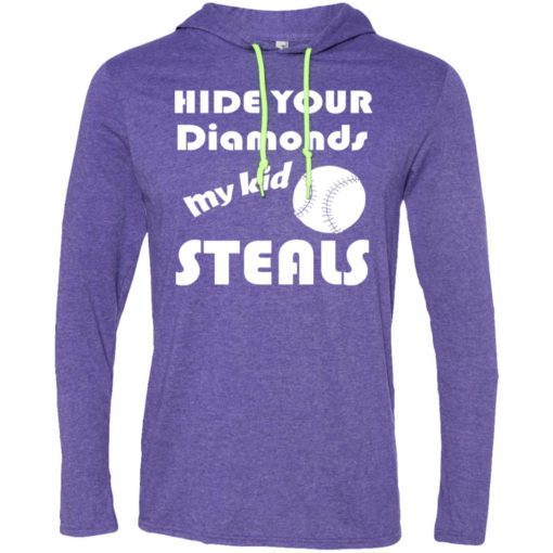Hide your diamonds my kid steals softball baseball player mom long sleeve hoodie