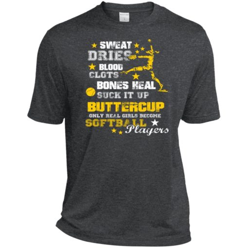Sweat dries only real girls become softball players sport tee